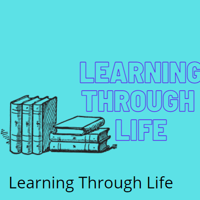 Learning Through Life